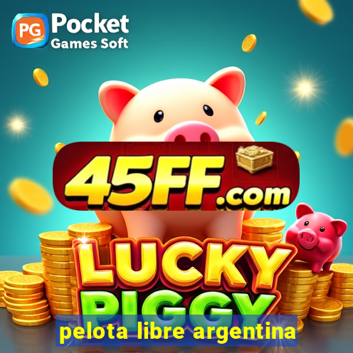 pelota libre argentina
